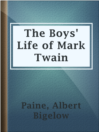 Cover image for The Boys' Life of Mark Twain
